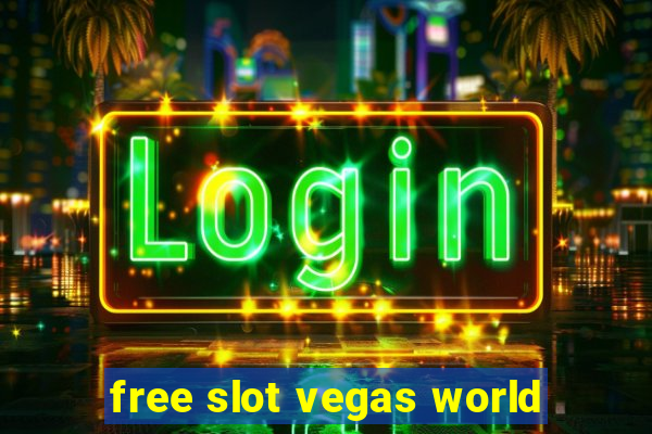 free slot vegas world