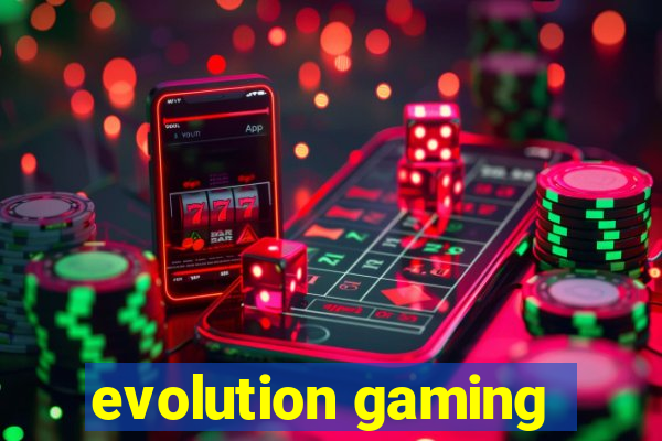 evolution gaming