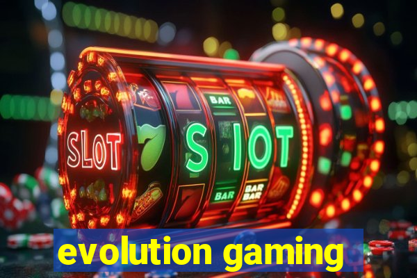 evolution gaming