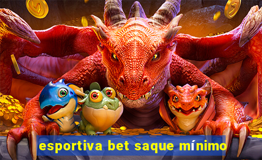 esportiva bet saque mínimo