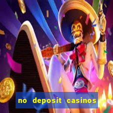 no deposit casinos free spins