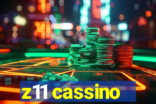 z11 cassino