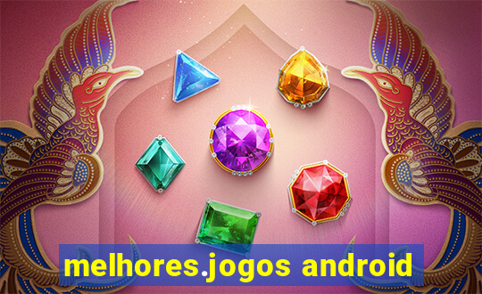 melhores.jogos android