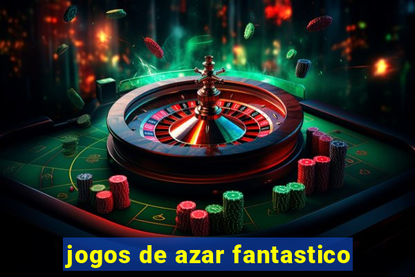 jogos de azar fantastico