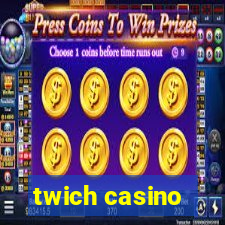 twich casino