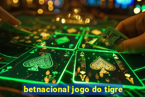 betnacional jogo do tigre