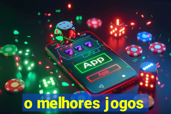 o melhores jogos