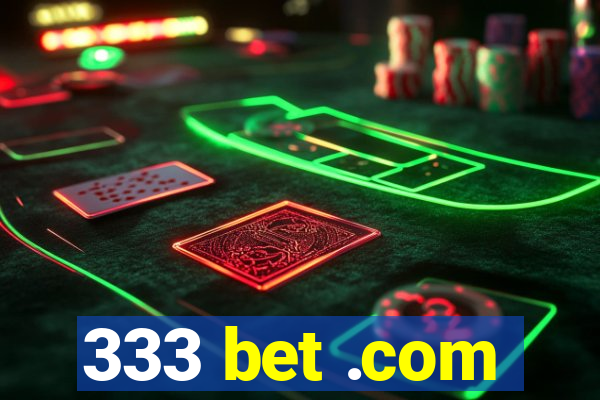 333 bet .com