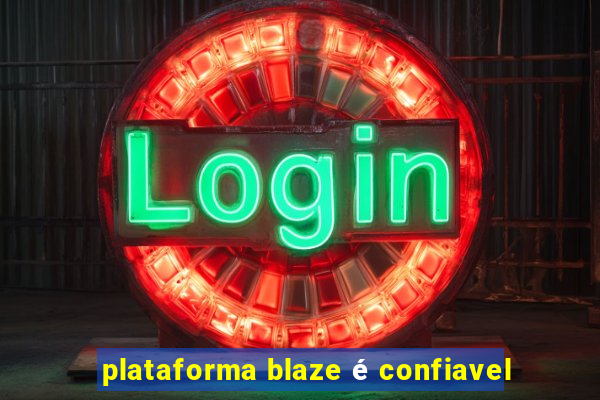 plataforma blaze é confiavel