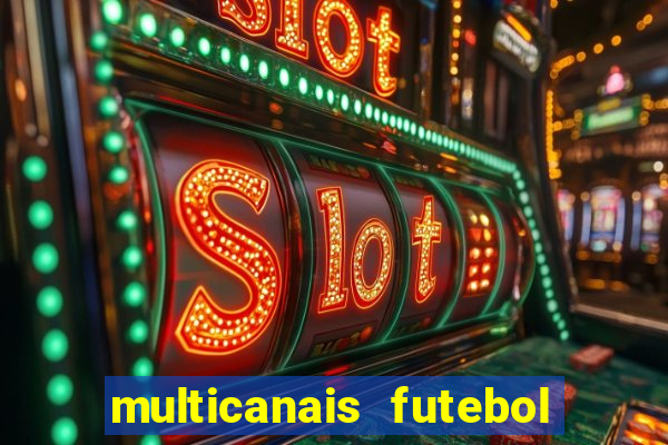 multicanais futebol real madrid