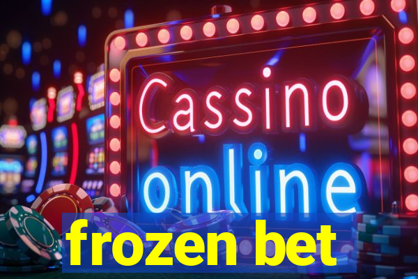 frozen bet