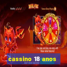 cassino 18 anos