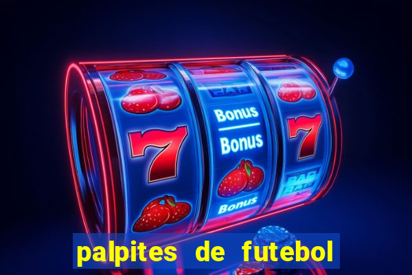 palpites de futebol para os jogos de hoje