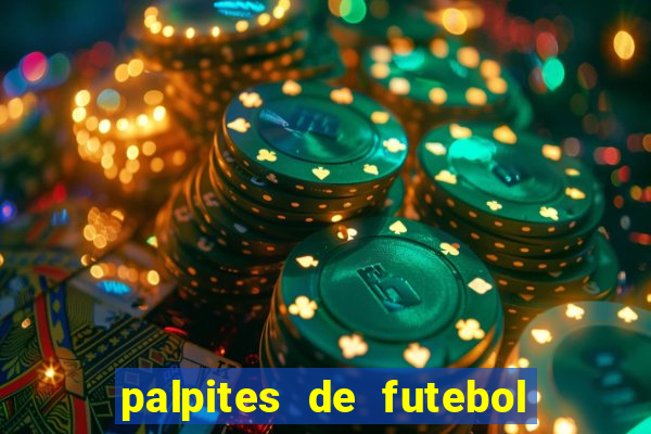 palpites de futebol para os jogos de hoje