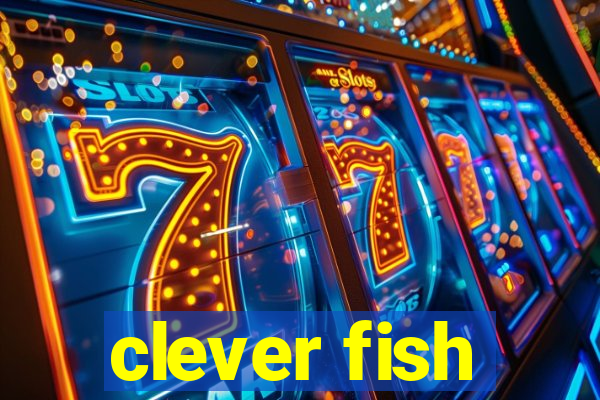 clever fish