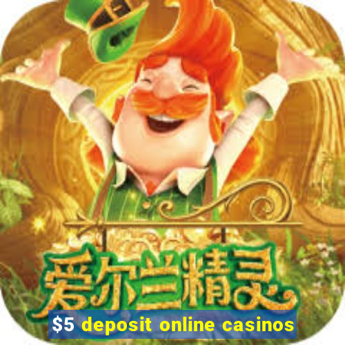 $5 deposit online casinos