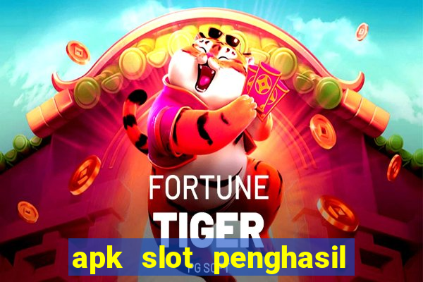 apk slot penghasil saldo dana