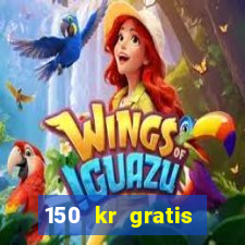 150 kr gratis casino uten innskudd