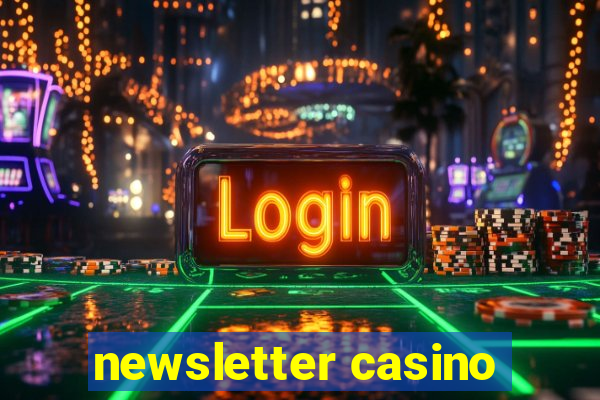 newsletter casino