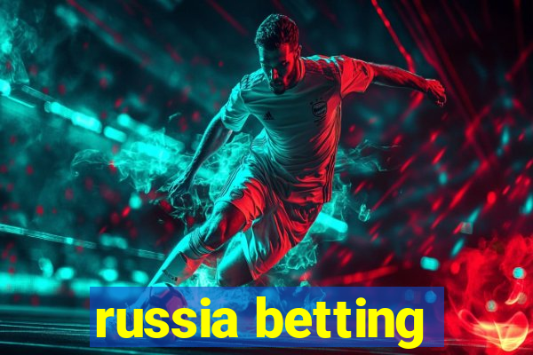 russia betting