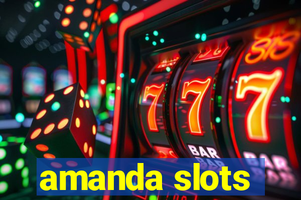 amanda slots