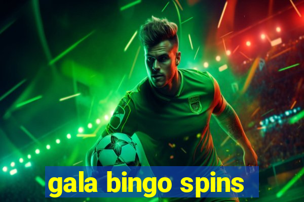 gala bingo spins