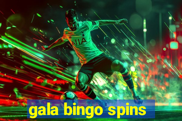 gala bingo spins