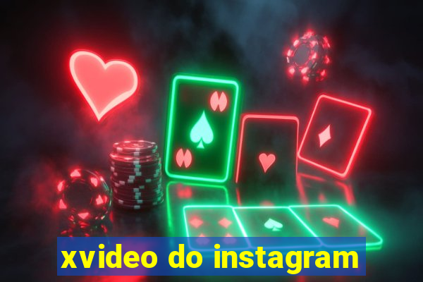 xvideo do instagram