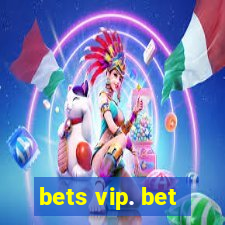 bets vip. bet