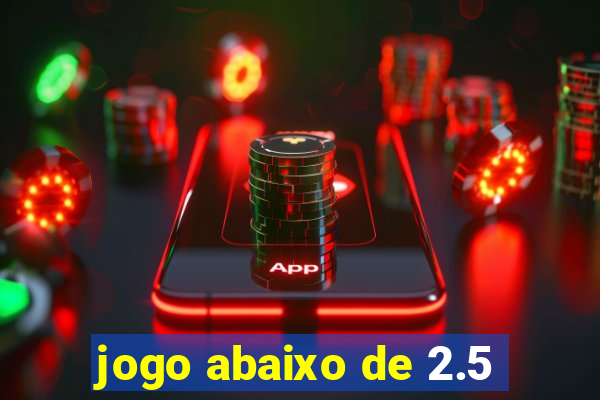 jogo abaixo de 2.5