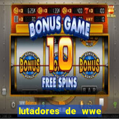 lutadores de wwe mais altos