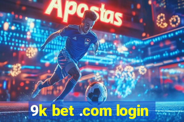 9k bet .com login