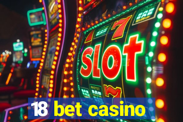 18 bet casino