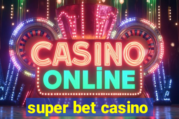 super bet casino