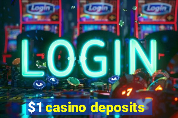 $1 casino deposits