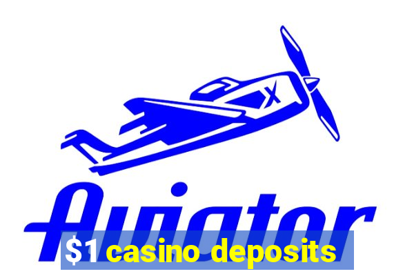 $1 casino deposits