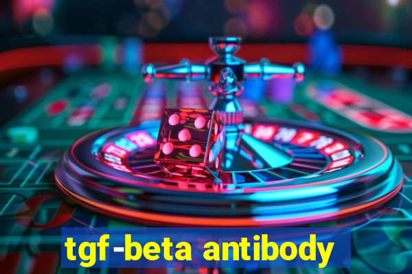 tgf-beta antibody