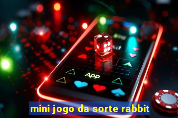 mini jogo da sorte rabbit