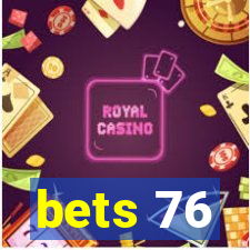 bets 76