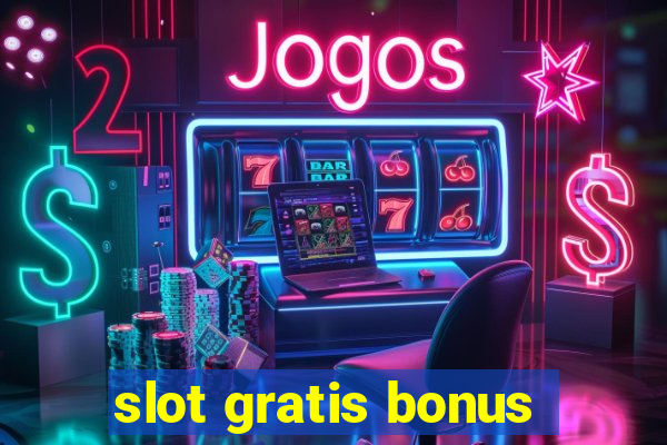 slot gratis bonus