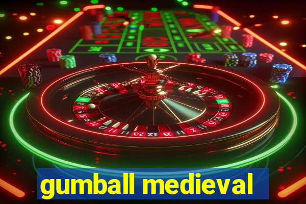 gumball medieval