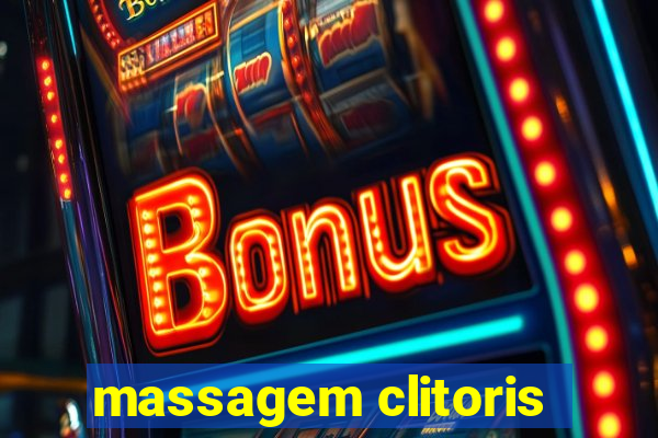 massagem clitoris