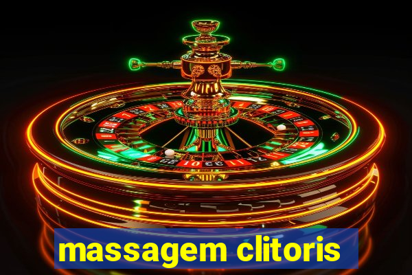 massagem clitoris