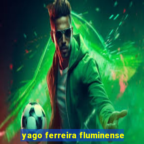 yago ferreira fluminense