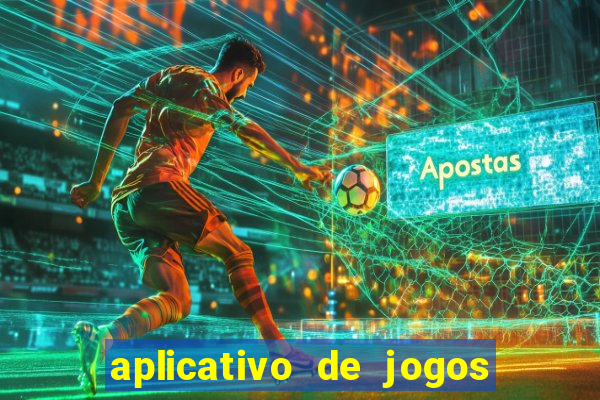 aplicativo de jogos para ganhar dinheiro grátis