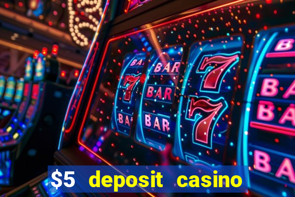 $5 deposit casino nz 2019