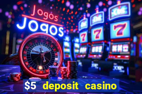 $5 deposit casino nz 2019