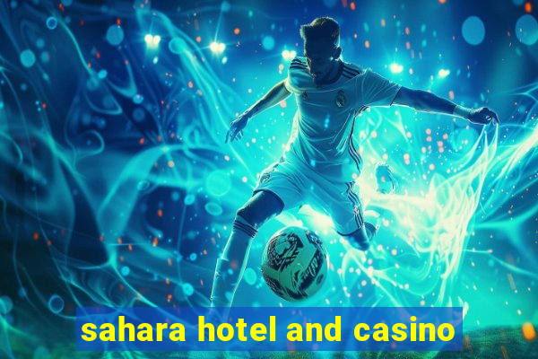 sahara hotel and casino