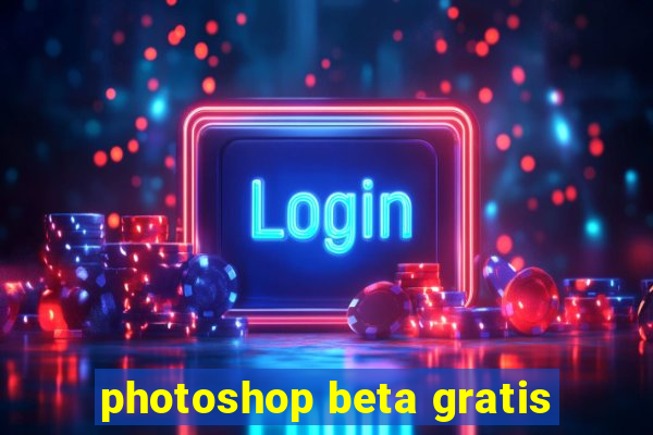 photoshop beta gratis