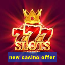 new casino offer